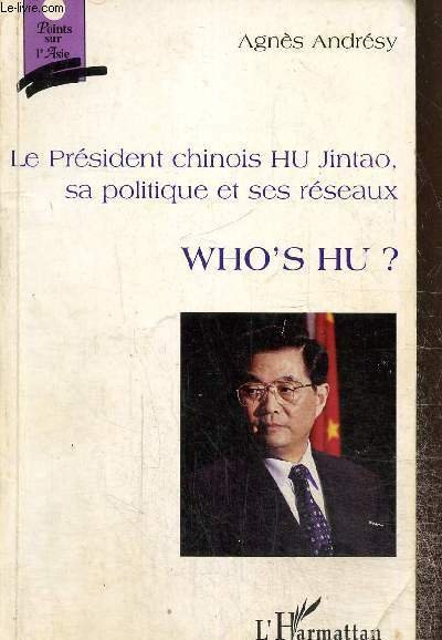 Who's Hu ? Le président chinois Hu Jintao, sa politique …