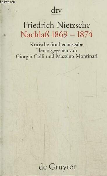 Nachgelassene 1869-1874 - Kritich Studienausgabe