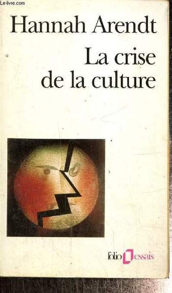 La crise de la culture - Huit exercices de pensée …