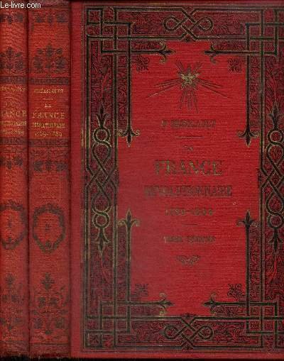 La France révolutionnaire, 1789-1889, tomes I et II (2 volumes)