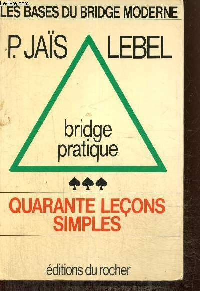 Bridge pratique - 40 leçons simples