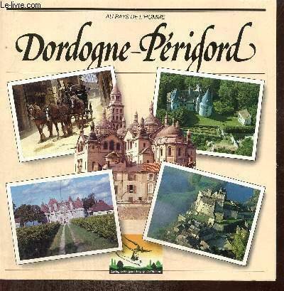 Au pays de l'homme : Dordogne - Périgord