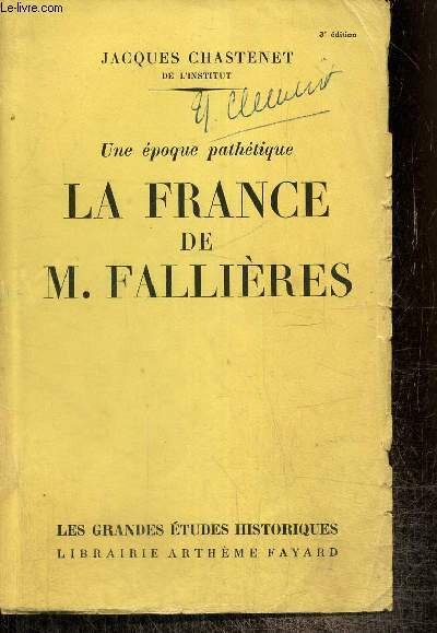 Une époque pathétique : La France de M. Fallières (Collection …