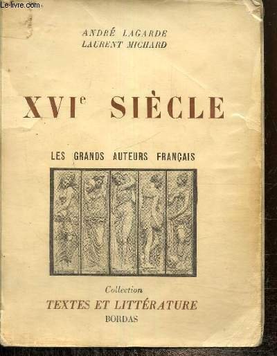 XVIe siècle : les grands auteurs français (Collection "Texte et …
