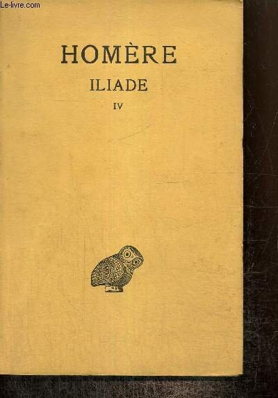Iliade, tome IV (chants XIX à XXIV)