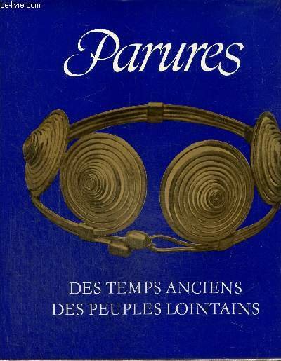 Parures des Temps anciens, des Peuples lointains