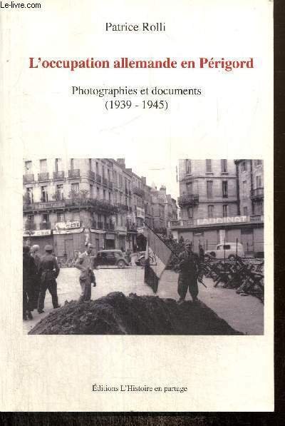L'occupation allemande en Périgord - Photographies et documents (1939-1945)