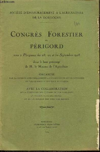 Congrès Forestier du Périgord, tenu à Périgueux les 28, 29 …