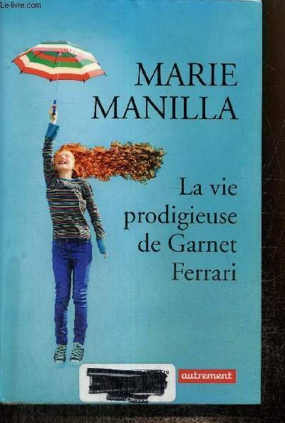 La vie prodigieuse de Garnet Ferrari
