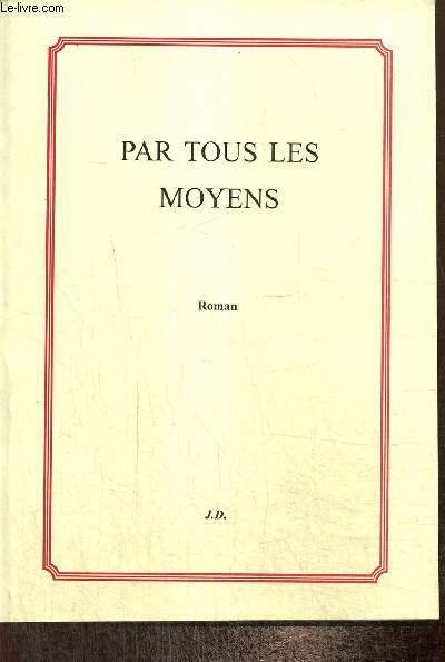 Par tous les moyens