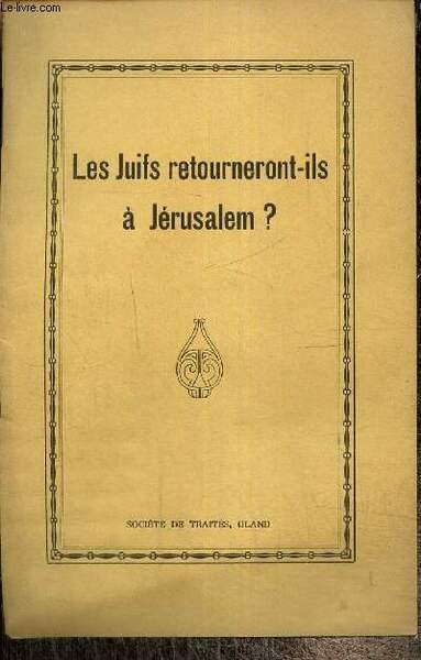 Les Juifs retourneront-ils à Jérusalem ?