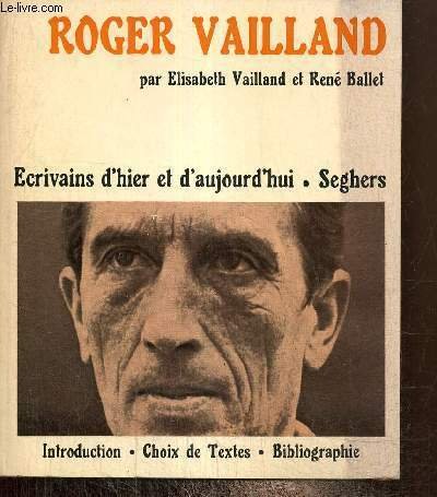 Roger Vailland (Collection "Ecrivains d'hier et d'aujourd'hui", n°43)