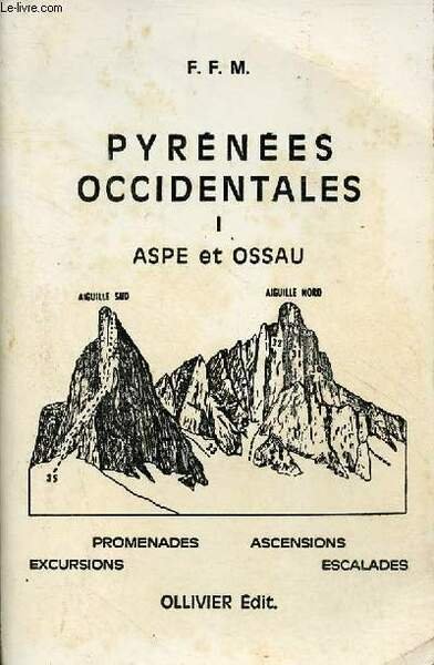 Pyrénées Occidentales - Tome 1 : Aspe et Ossau - …