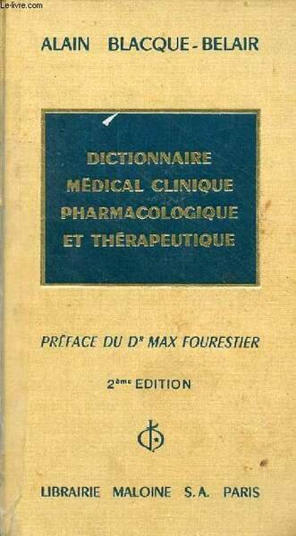 Dictionnaire médical clinique pharmacologique et thérapeutique - 2ème édition.