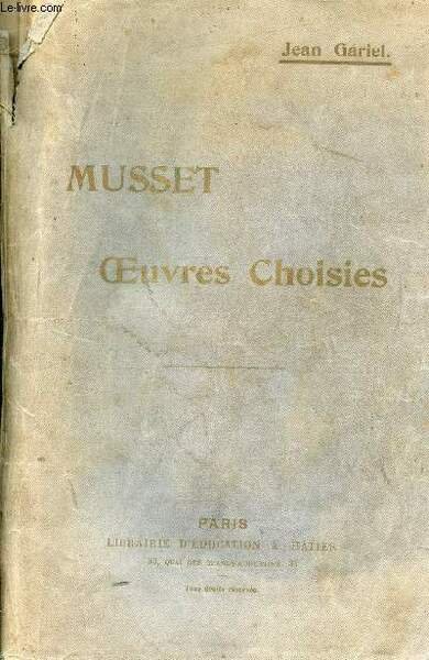 Oeuvres choisirs d'Alfred de Musset (poésies, contes, comédies et proverbes) …