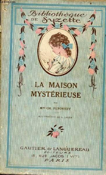 La maison mystérieuse - Collection Bibliothèque de Suzette.