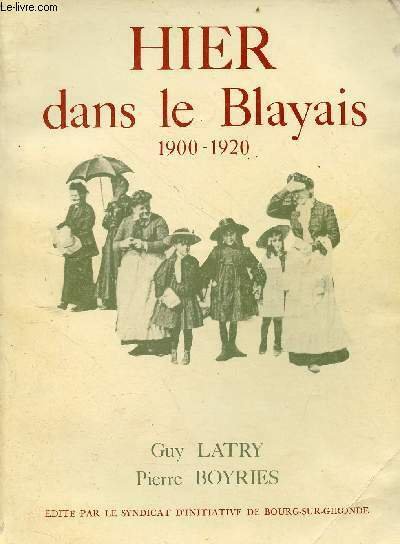 Hier dans le Blayais 1900-1920 - envoi des auteurs.
