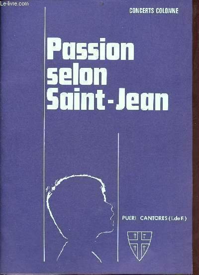 Programme : Pueri Cantores Ile de France - Concerts colonne - Passion selon Saint-Jean - Eglise Saint Germain des Près mardi 11 et jeudi 13 mars 1980.