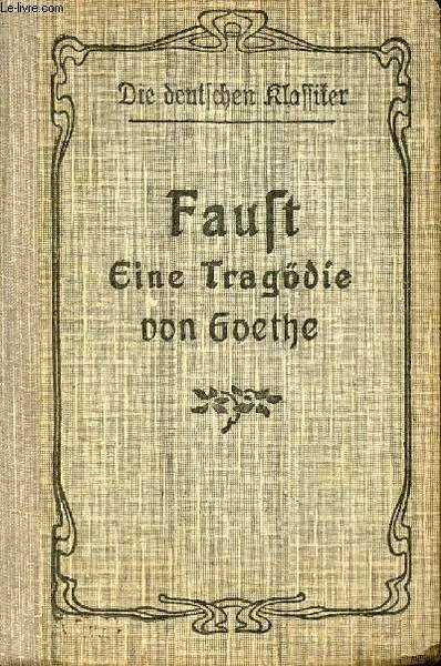 Faust eine tragödie - Die deutschen klassiker.