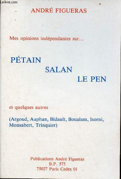 Mes opinions indépendantes sur . Pétain, Salan, Le Pen et … | Immagine principale