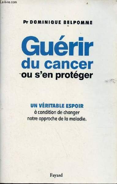Guérir du cancer ou s'en protéger - Un véritable espoir …