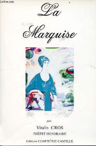La Marquise - 1re nouvelle d'un Préfet de Police.