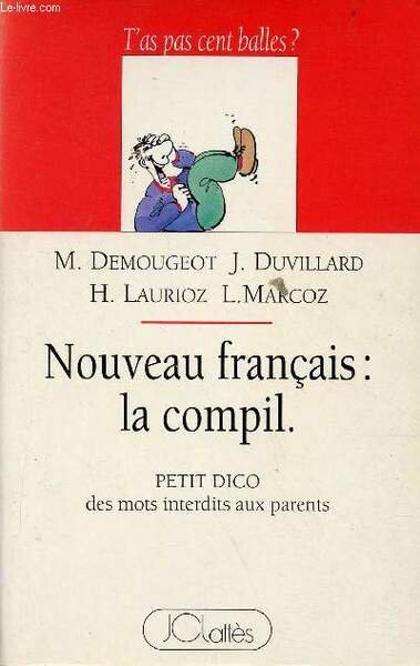 Nouveau français : la compil. - Petit dico des mots …