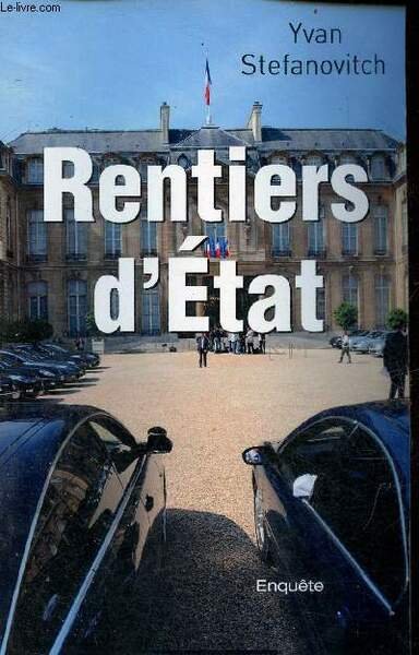 Rentiers d'Etat - Enquête.