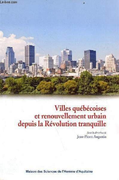 Villes québécoises et renouvellement urbain depuis la Révolution tranquille.