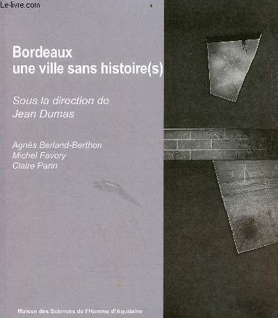 Bordeaux, une ville sans histoire(s).