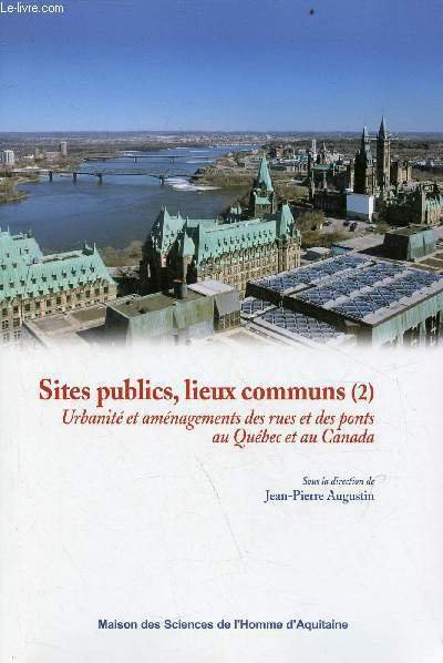 Sites publics, lieux communs - Tome 2 : Urbanité et …