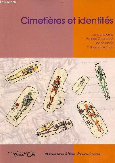 Cimetières et identités - Collection travaux d'archéologie funéraire Thanat' Os …