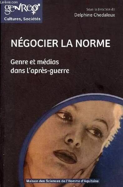 Négocier la norme - Genre et médias dans l'après guerre …