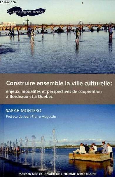Construire ensemble la ville culturelle : enjeux, modalités et perspectives …