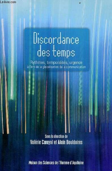 Discordance des temps - Rythmes, temporalités, urgence à l'ère de …