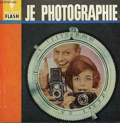 DES PREMIERS PAS A LA CHASSE AUX IMAGES. JE PHOTOGRAPHIE