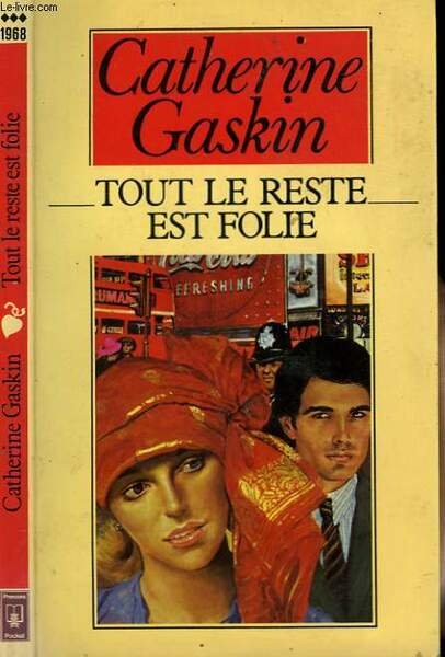 TOUT LE RESTE EST FOLIE - ALL ELSE IS FOLLY