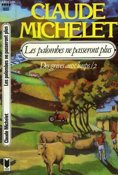 LES GENS DE SAINT-LIBERAL "LES PALOMBES NE PASSERONT PLUS" - …