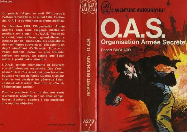 O.A.S. - ORGANISATION ARMEE SECRETE - février 1961 - juillet …