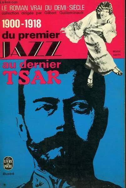 LE VRAI ROMAN DU DEMI SIECLE - 1900 - 1918 …