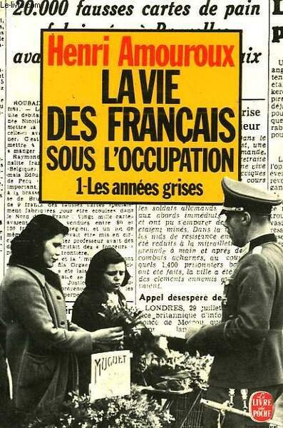 LA VIE DES FRANCAIS SOUS L'OCCUPATION TOME 1