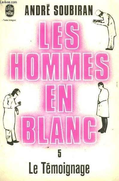 LES HOMMES EN BLANC TOME 5 - LE TEMOIGNAGE