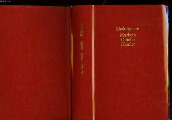 MACBETH - OTHELLO - HAMLET
