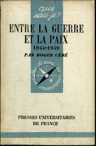 Que sais-je? N° 351 Entre la guerre et la Paix …