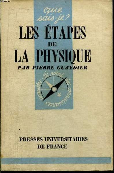 Que sais-je? N° 421 Les étapes de la physique
