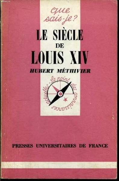 Que sais-je? N° 426 Le siècle de Louis XIV