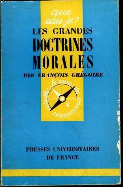 Que sais-je? N° 658 Les grandes doctrines morales