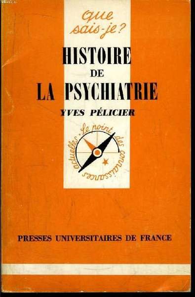 Que sais-je? N° 1428 Histoire d ela psychatrie