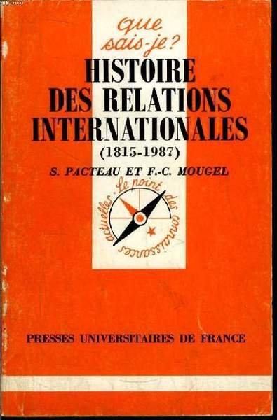 Que sais-je? N° 2423 Hsitoire des relations internationales (1815-1987)
