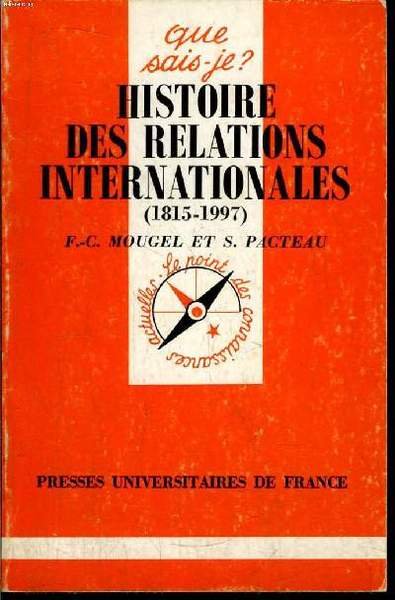 Que sais-je? N° 2423 Histoires des relations internationales (1815-1997)